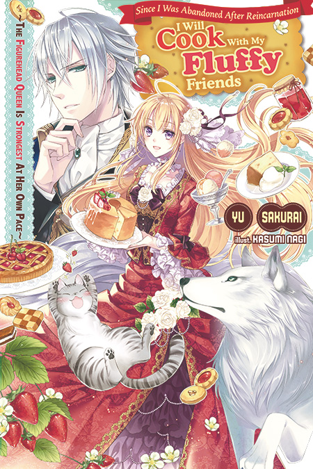 Since I Was Abandoned after Reincarnation, I Will Cook with my Fluffy Friends: The Figurehead Queen is Strongest at her Own Pace #1