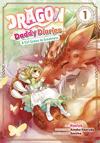 Dragon Daddy Diaries: A Girl Grows to Greatness #1