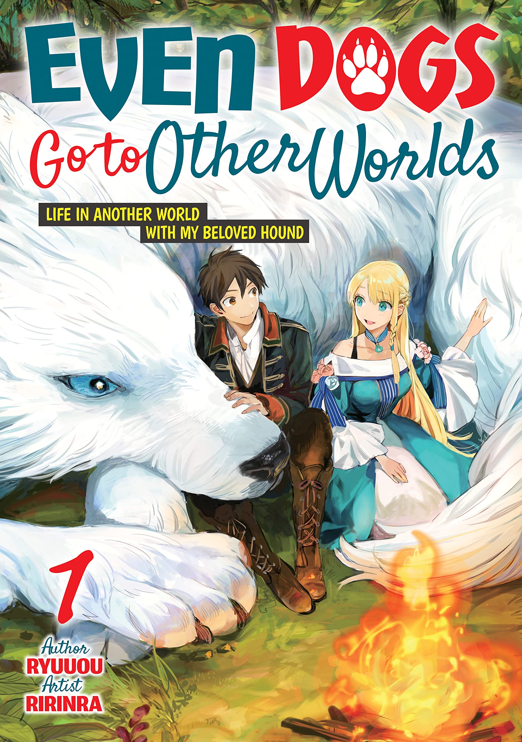 Even Dogs Go to Other Worlds: Life in Another World with My Beloved Hound 1